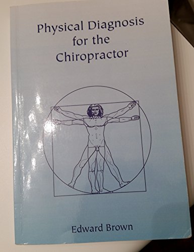 Physical Diagnosis for the Chiropractor