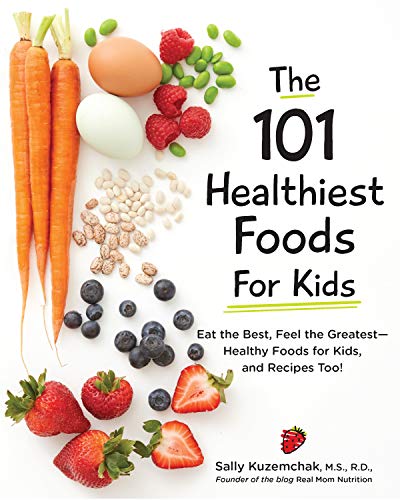 101 Healthiest Foods for Kids