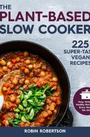 The Plant-Based Slow Cooker