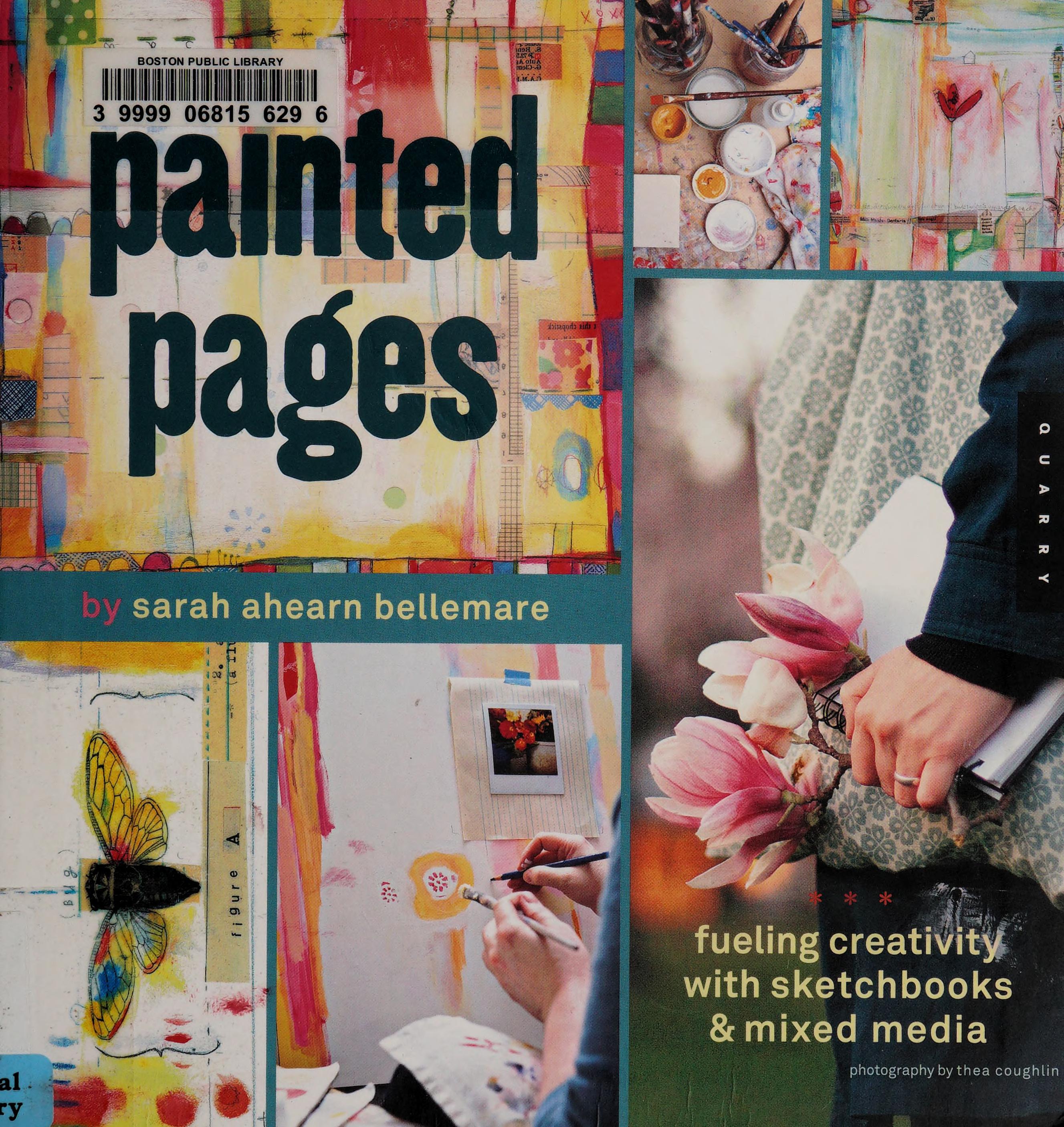 Painted Pages: Fueling Creativity With Sketchbooks And Mixed Media
