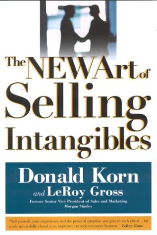 The Art Of Selling Intangibles, New Edition