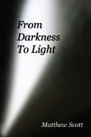 From Darkness to Light