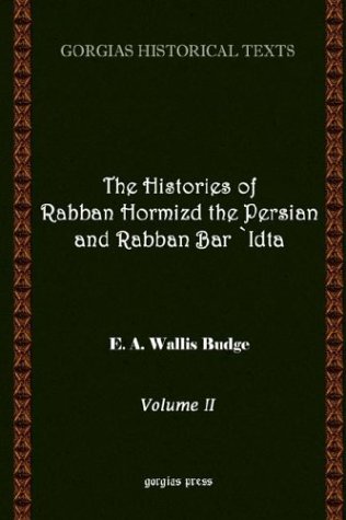 The History Of Rabban Hormizd The Persian And Rabban Bar-'Idta VOL 2