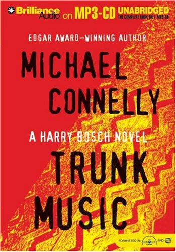 Trunk Music by Dick Hill and Michael Connelly, ISBN 9781593353124