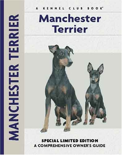 Manchester Terrier: Special Limited Edition (CompanionHouse Books) A Kennel Club Book