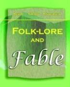 Folk-Lore and Fable - 1909