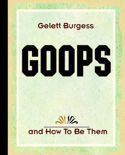 Goops And How To Be Them