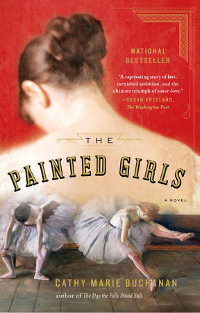 The Painted Girls by Cathy Marie Buchanan, ISBN 9781594632297
