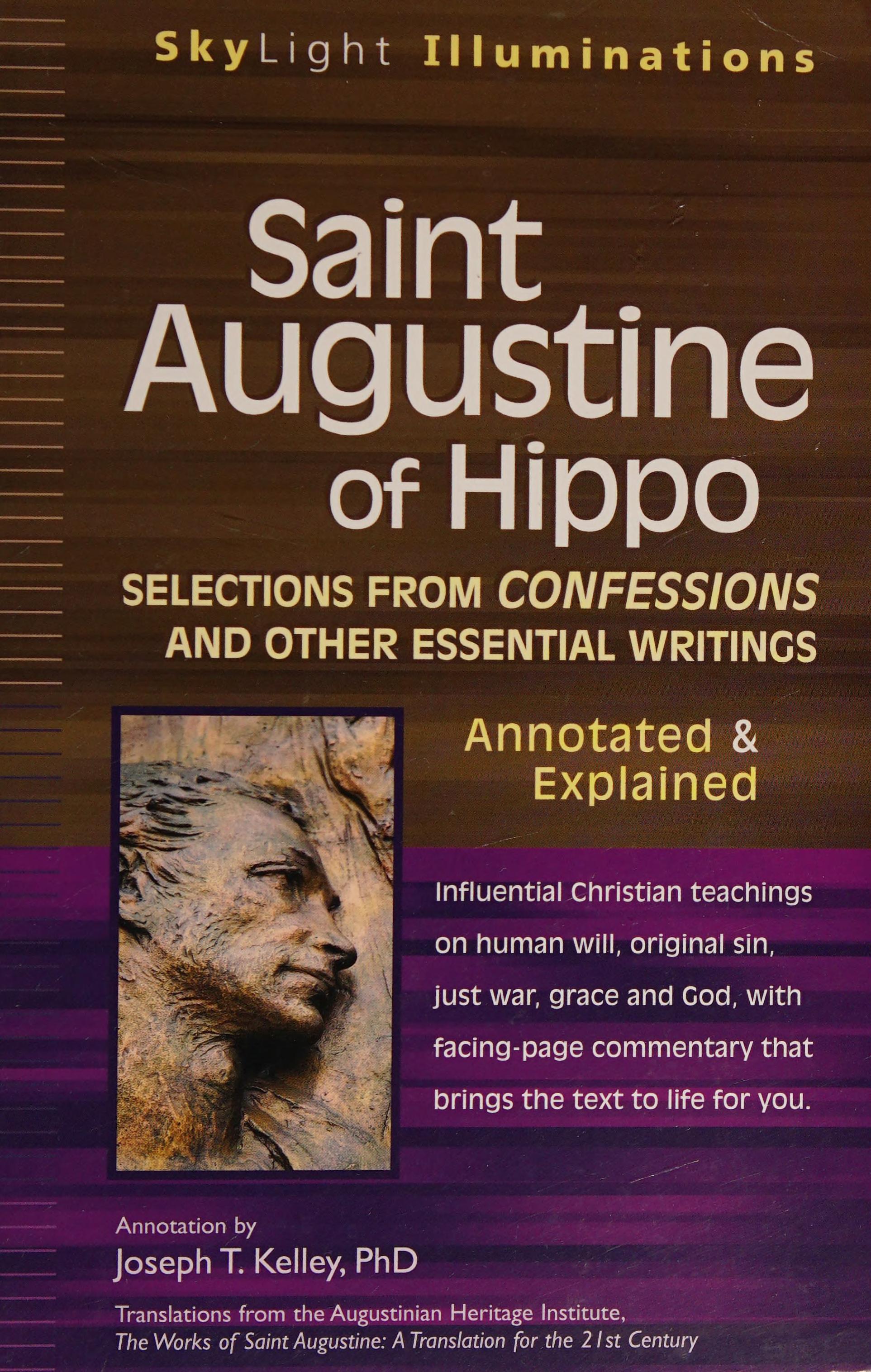 Saint Augustine Of Hippo: Selections From Confessions And Other Essential Writings, Annotated & Explained Edition