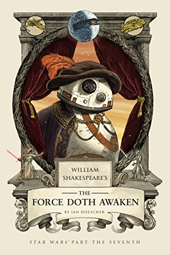 William Shakespeare'S The Force Doth Awaken: Star Wars Part The Seventh