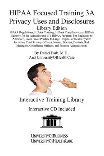 Hipaa Focused Training 3a: Privacy Uses And Disclosures, Library Edition [With CDROM]