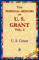 The Personal Memoirs of U.S. Grant, Vol 2
