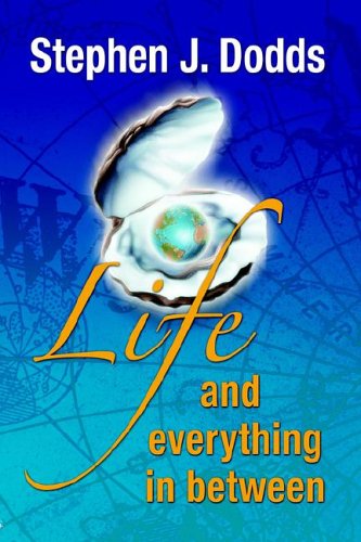 Life, And Everything In Between