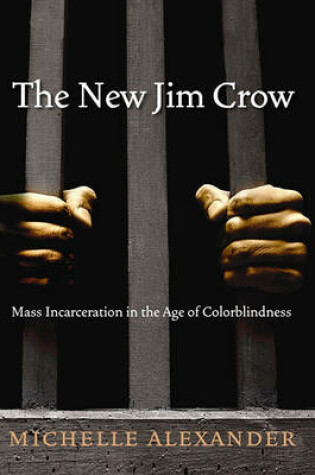 The New Jim Crow by Michelle Alexander, ISBN 9781595585301