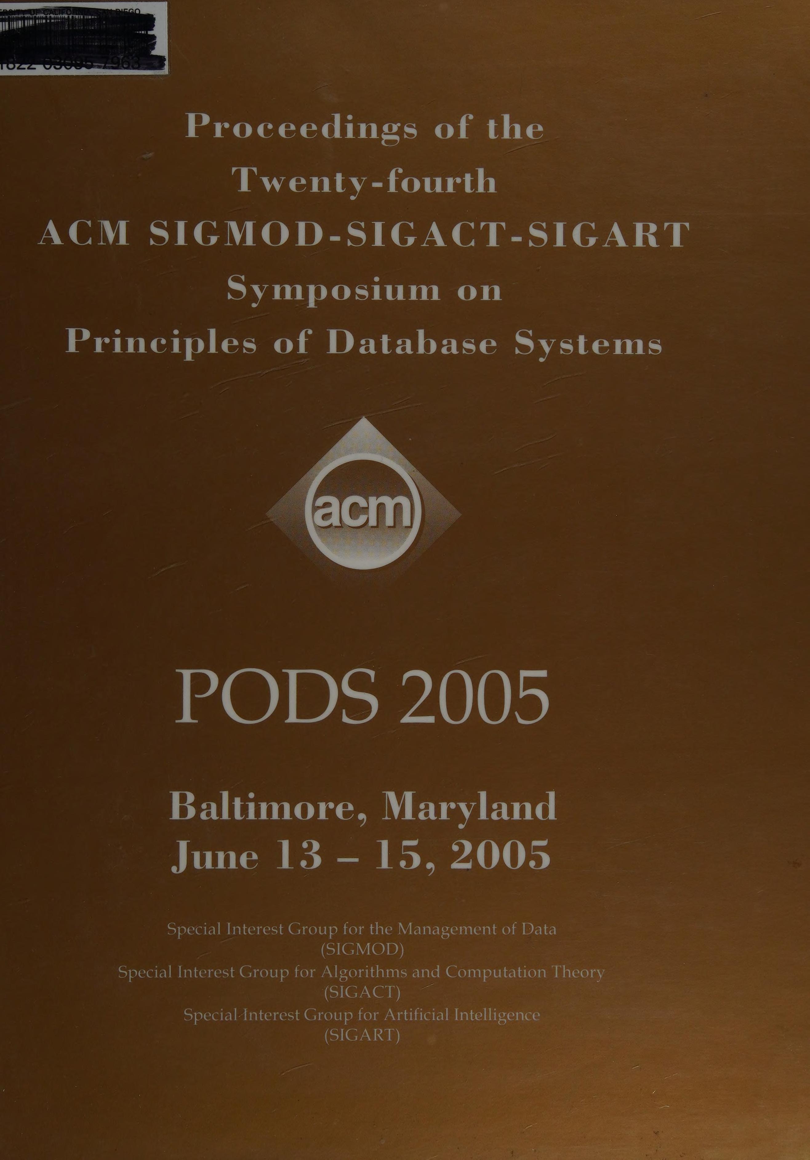 Proceedings of the 24th ACM SIGMOD-SIGACT-SIGART Symposium on Principles of Database Systems. 2005