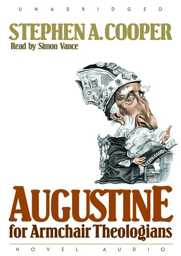 Augustine for Armchair Theologians