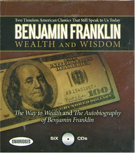 Benjamin Franklin Wealth and Wisdom