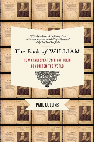 The Book Of William: How Shakespeare'S First Folio Conquered The World