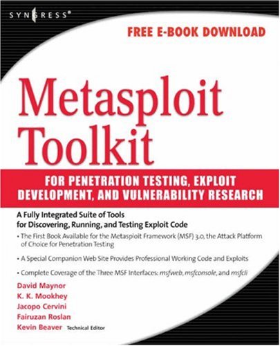 Metasploit Toolkit For Penetration Testing, Exploit Development, And Vulnerability Research