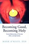 Becoming Good, Becoming Holy