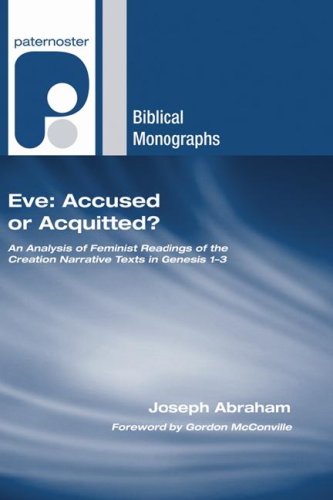 Eve: Accused Or Acquitted?: An Analysis Of Feminist Readings Of The Creation Narrative Texts In Genesis 1-3