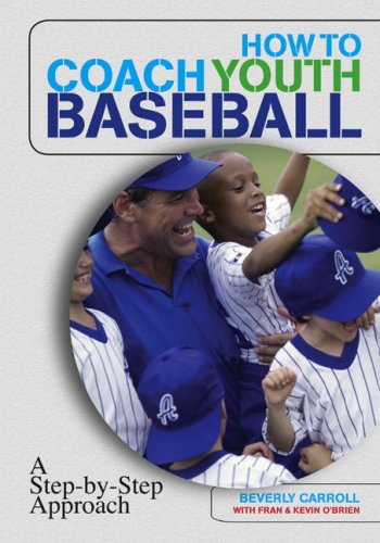 How To Coach Youth Baseball: A Step-By-Step Approach