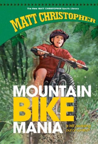 Mountain Bike Mania The New Matt Christopher Sports Library