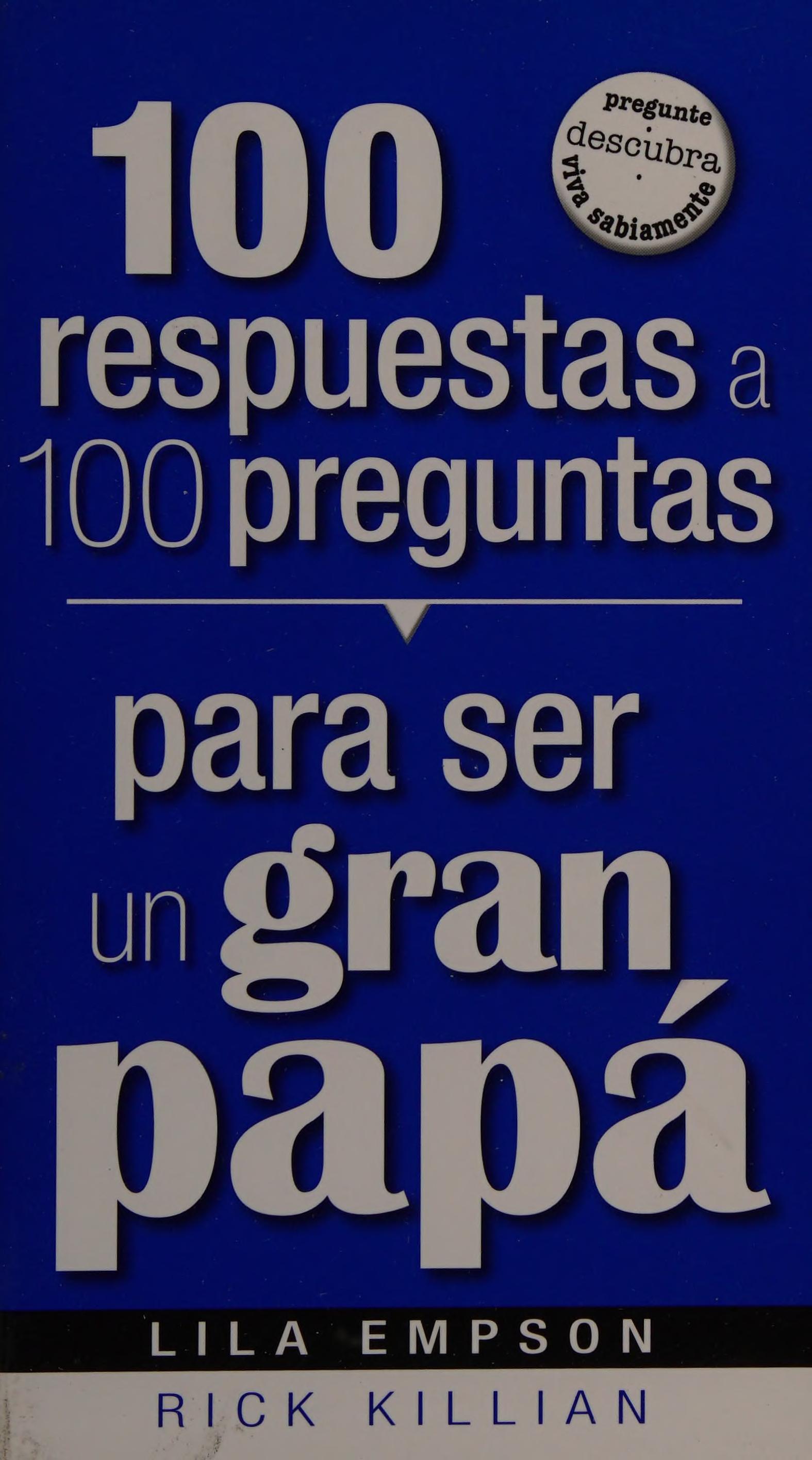 100 Respuestas/ Para Ser Un Gran Papa