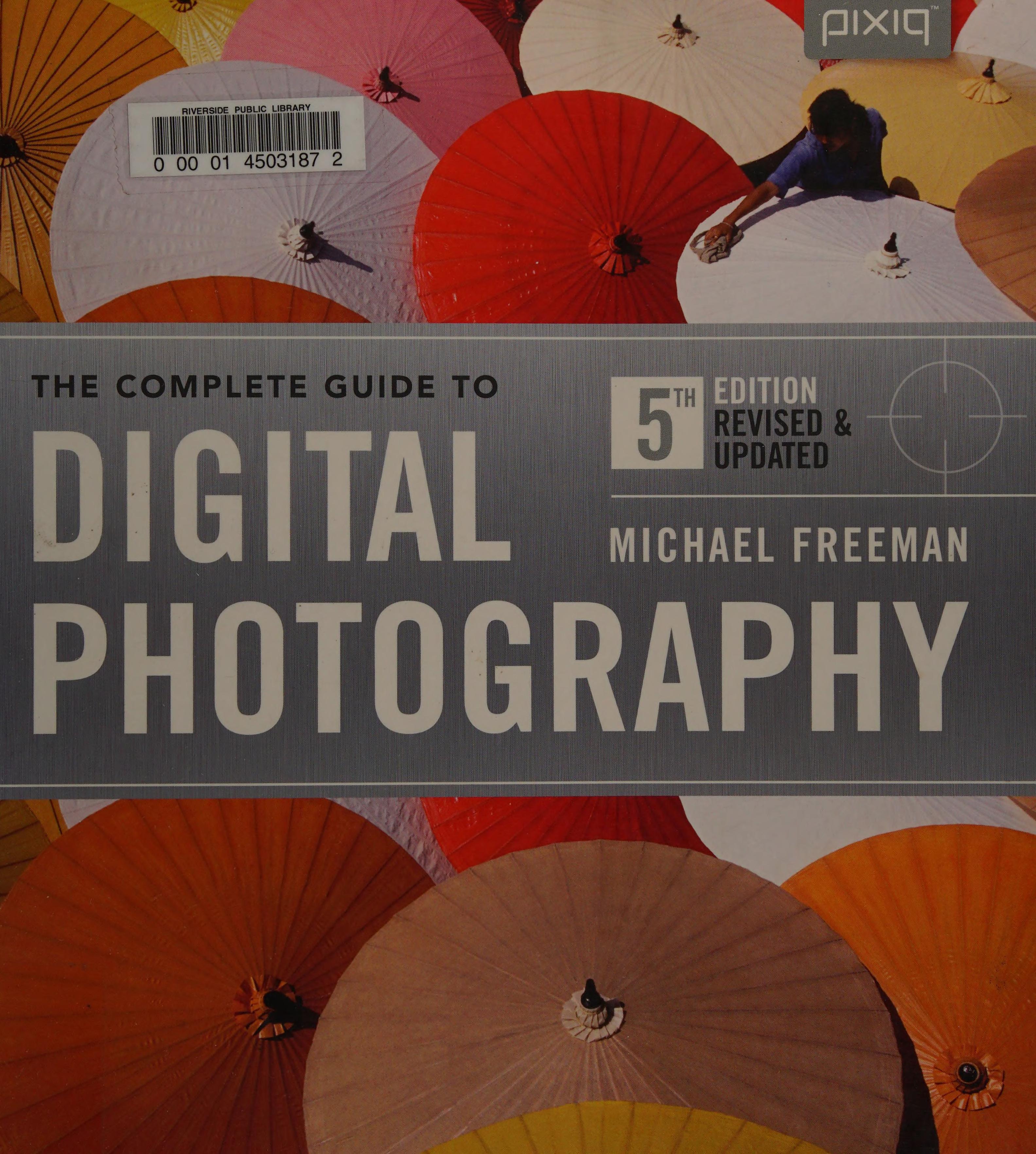 The Complete Guide to Digital Photography, 5th Edition