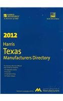 Harris Texas Manufacturers Directory 2012 Edition