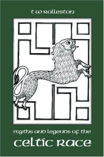 Myths And Legends Of The Celtic Race