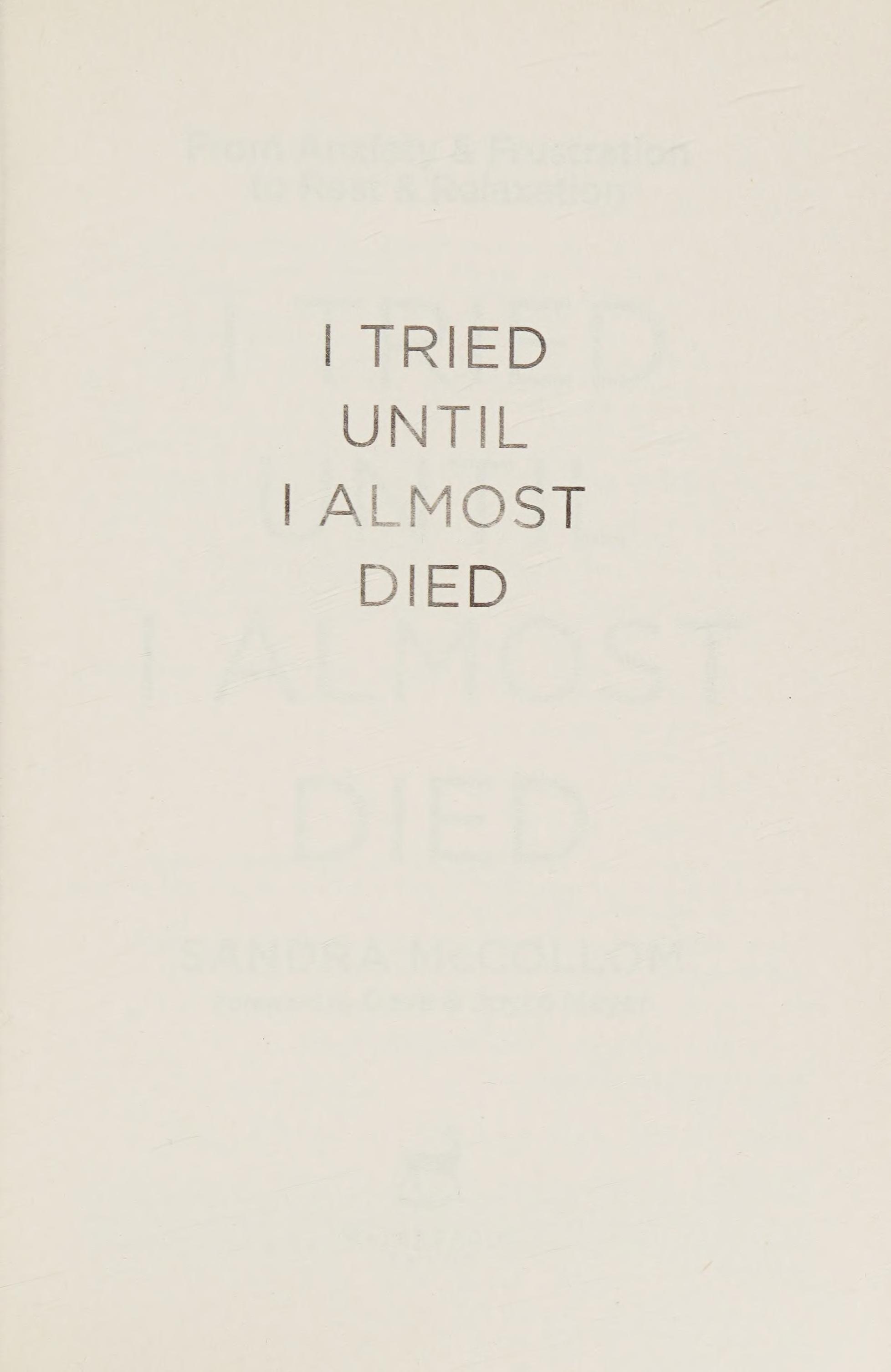 I Tried Until I Almost Died