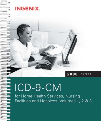 Icd-9-Cm 2008 Expert for Home Health, Nursing & Hospices, Volume 1, 2 & 3
