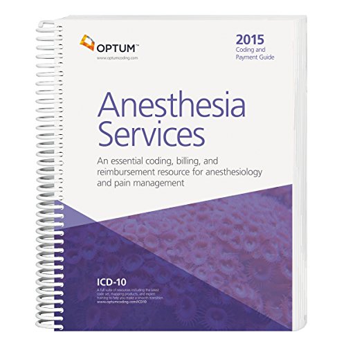 Coding and Payment Guide for Anesthesia Services--2015 Edition