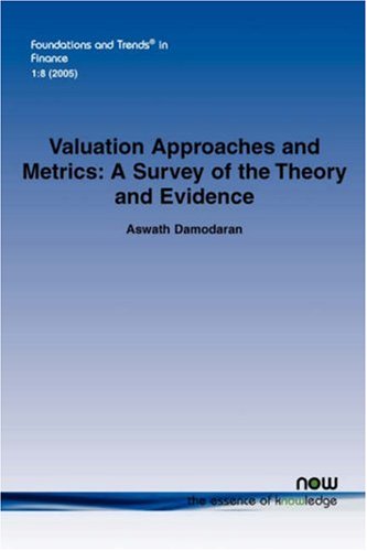 Valuation Approaches And Metrics: A Survey Of The Theory And Evidence (Foundations And Trends(R) In Finance)