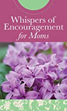 Whispers Of Encouragement For Moms
