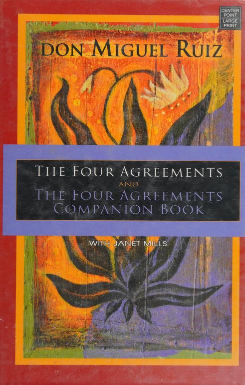 The Four Agreements And The Four Agreements Companion Book by MIGUEL RUIZ, Janet Mills, and Don Miguel Ruiz, ISBN 9781602851092