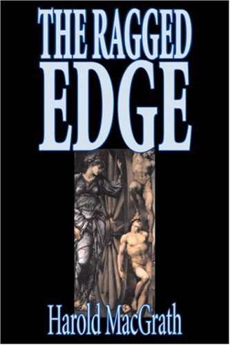 The Ragged Edge by Harold Macgrath, Fiction, Classics, Action & Adventure