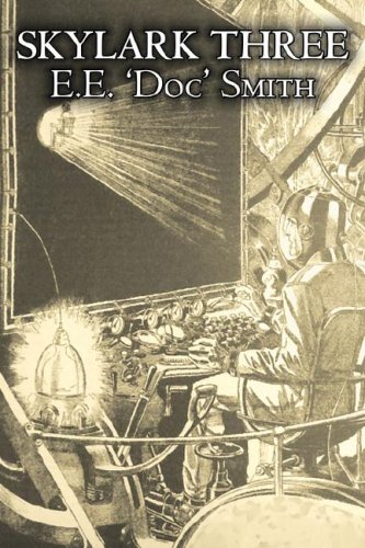 Skylark Three By E. E. 'Doc' Smith, Science Fiction, Adventure, Space Opera