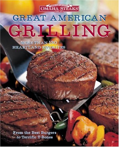 Omaha Steaks the Great American Grilling Book