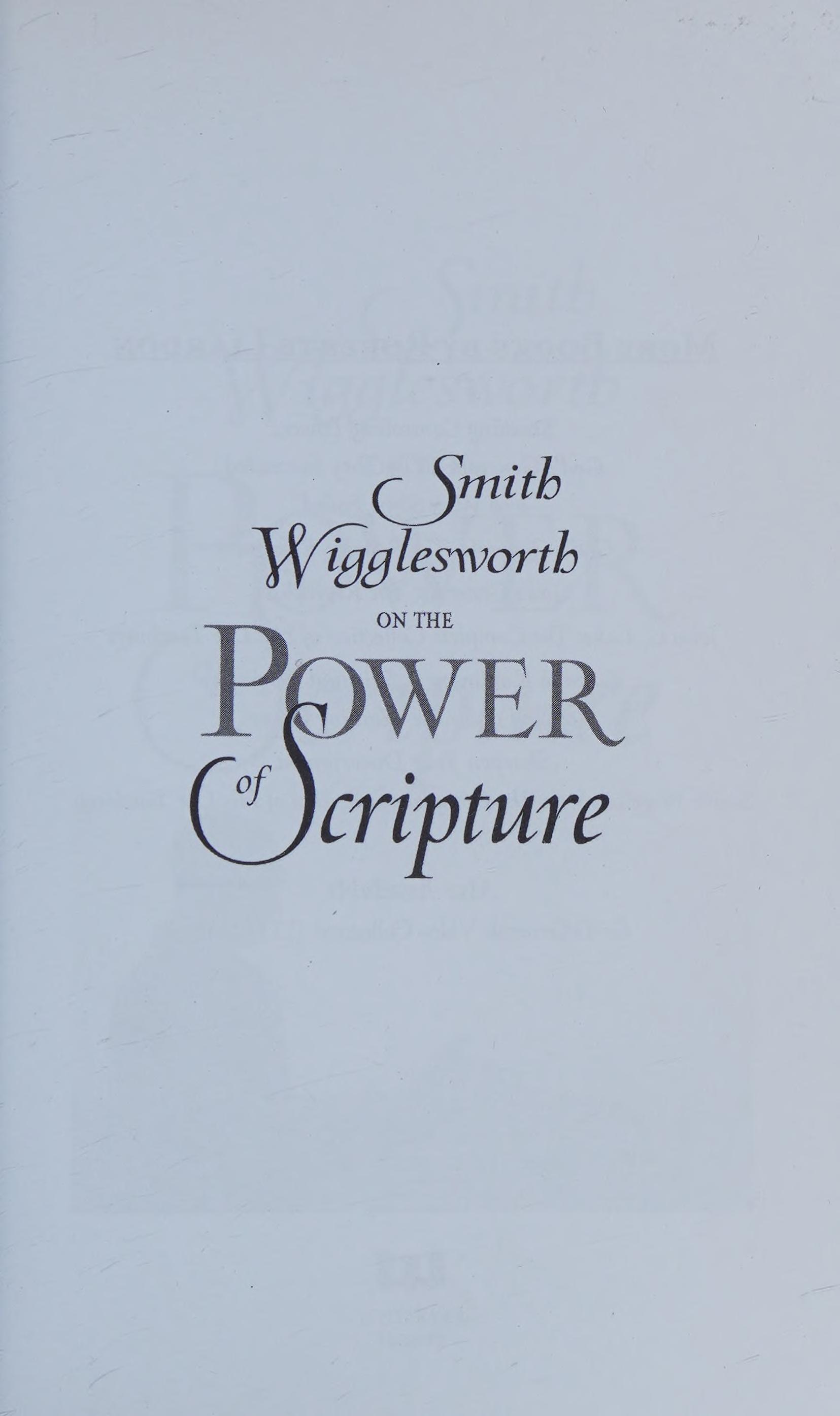 Smith Wigglesworth On The Power Of Scripture