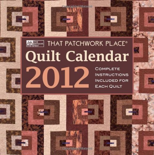 2012 That Patchwork Place Quilt Calendar