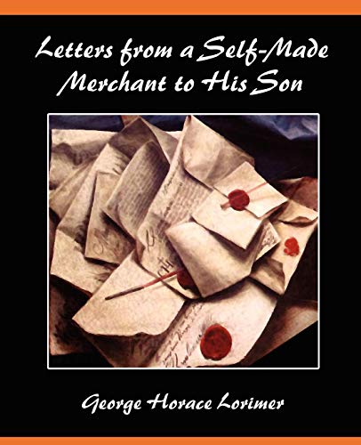 Letters From A Self-Made Merchant To His Son