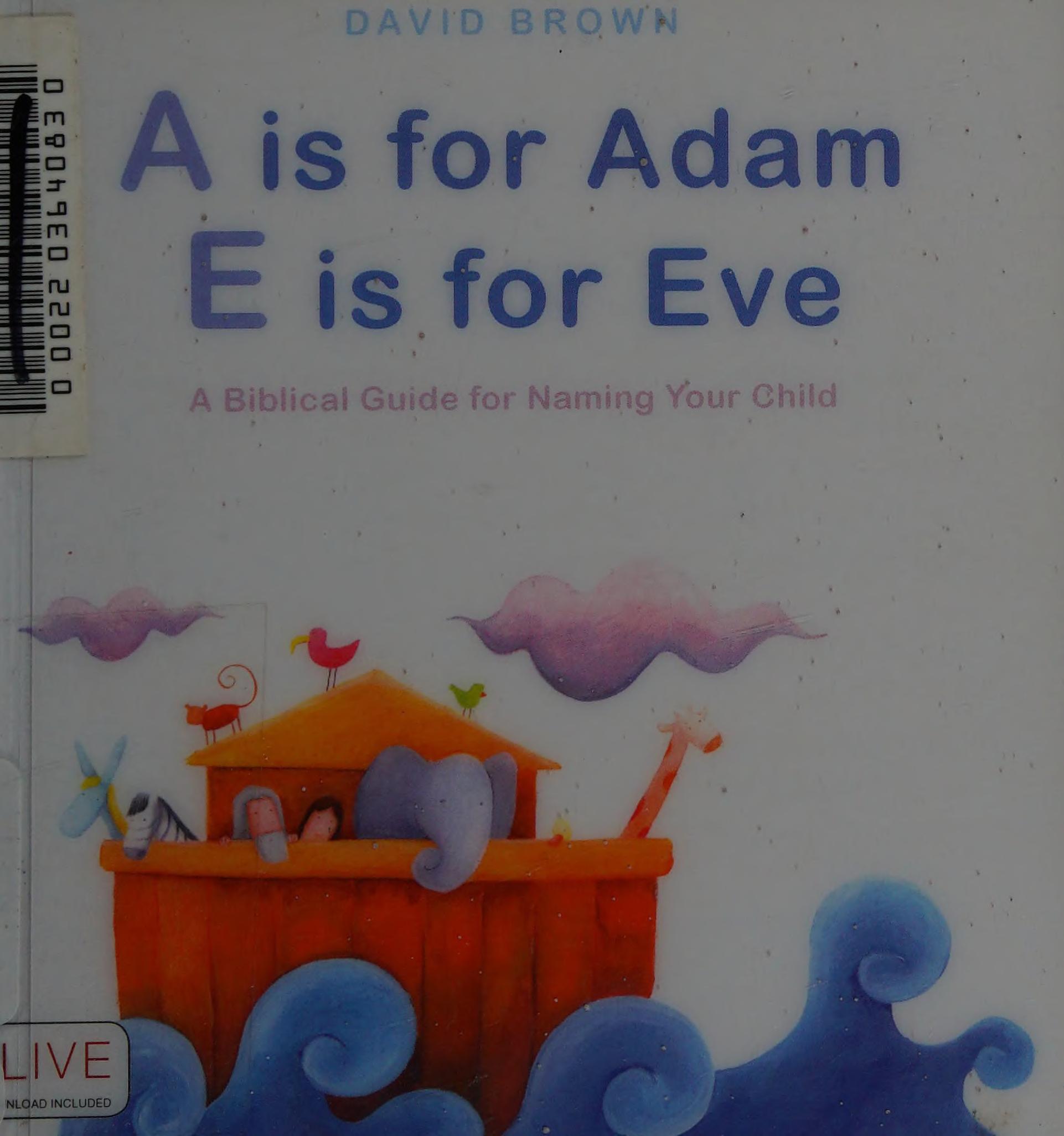 A Is For Adam, E Is For Eve: A Biblical Guide For Naming Your Child