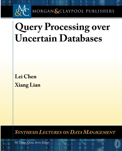 Query Processing Over Uncertain Databases