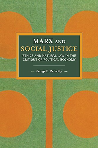 Marx And Social Justice: Ethics And Natural Law In The Critique Of Political Economy