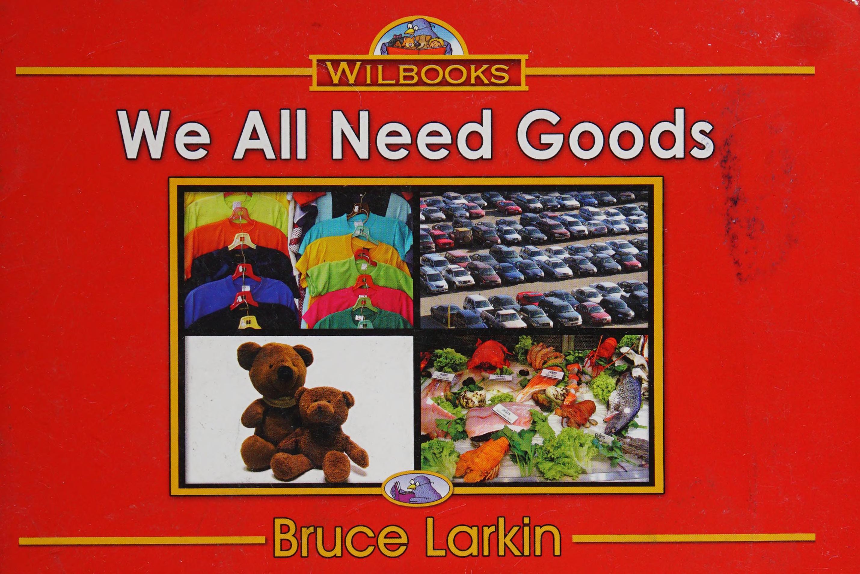 We All Need Goods