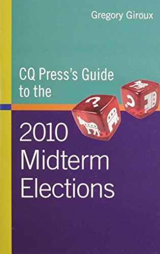 CQ Press s Guide to the 2010 Midterm Elections