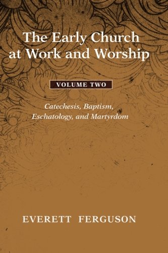 The Early Church at Work and Worship - Volume 2