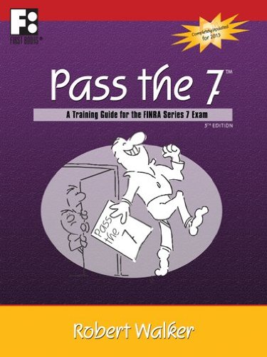 Pass the 7 - a Training Guide for the FINRA Series 7 Exam